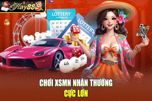 Chơi XSMN nhận thưởng cực lớn Chơi XSMN nhận thưởng cực lớn