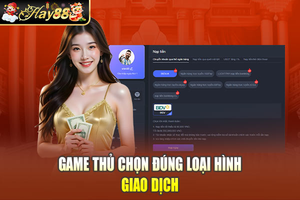 Game thủ chọn đúng loại hình giao dịch