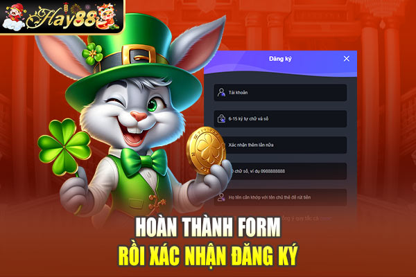 Hoàn thành form rồi xác nhận đăng ký Hoàn thành form rồi xác nhận đăng ký