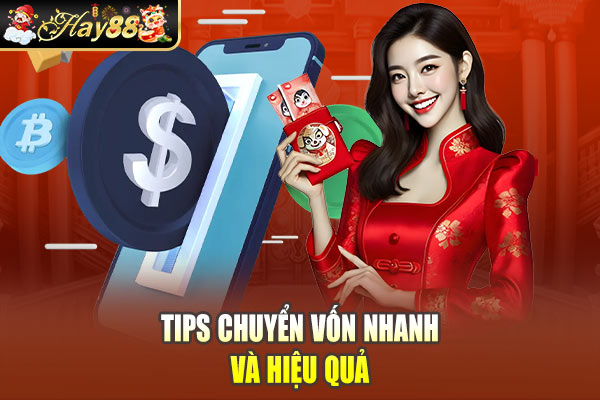 Tips chuyển vốn nhanh và hiệu quả